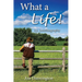 What A Life!: An Autobiography