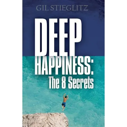Deep Happiness: The 8 Secrets