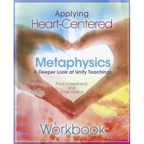 Applying Heart-Centered Metaphysics