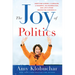 The Joy of Politics: Surviving Cancer, a Campaign, a Pandemic, an Insurrection, and Life's Other Unexpected Curveballs