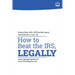 How to Beat the IRS, Legally