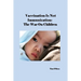 Vaccination Is Not Immunization: The War On Children
