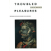 Troubled Pleasures: Writings on Politics, Gender and Hedonism