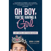 Oh Boy, You're Having a Girl: A Dad's Survival Guide to Raising Daughters