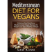 Mediterranean Diet: Mediterranean Diet for Vegans: Delicious Soul Satisfying Mediterranean Vegan Recipes for Weight Loss and a Healthy Lifestyle