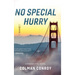 No Special Hurry