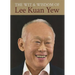 The Wit & Wisdom of Lee Kuan Yew