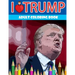 I love Trump Adult coloring book: Donald Trump coloring book (Off-Color Coloring Books)