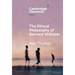 The Ethical Philosophy of Bernard Williams