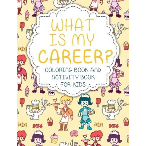 What Is My Career? Coloring Book and Activity Book for Kids