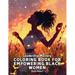 Leadership Mastery Coloring Book for Empowering Black Women: Over 41 Stunning Illustrations with Inspiring Quotes to Harness Inner Strength, Resilienc