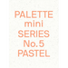 Palette Mini 05: Pastel: New Light-Toned Graphics