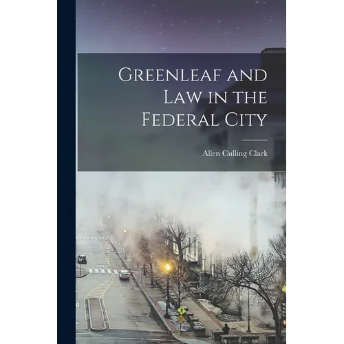 Greenleaf and Law in the Federal City