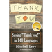 Thank You!: Saying "Thank You!" in 140 Languages