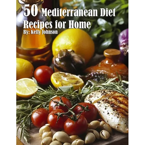 50 Mediterranean Diet Recipes for Home