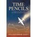 Time Pencils: A Novel of WW2 and the Cretan Resistance