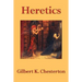 Heretics - A Brilliant and Provocative Challenge to the Ideas Shaping the Modern World