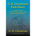 G. K. Chesterton's Early Poetry: Greybeards at Play, the Wild Knight and Other Poems, the Ballad of the White Horse