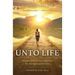 Unto Life: Wonder-Filled Encouragement for the Spiritual Journey