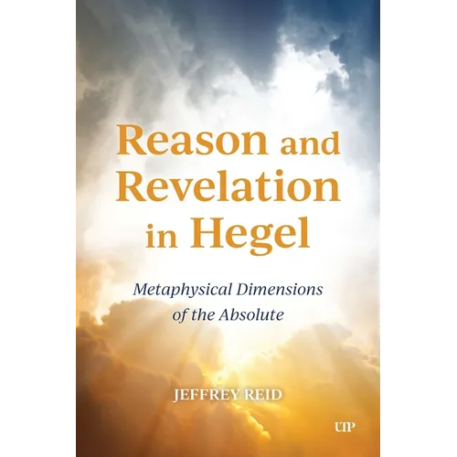 Reason and Revelation in Hegel: Metaphysical Dimension of the Absolute