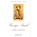 George Sand: A Woman's Life Writ Large