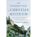 An Introduction to Christian Mysticism: Recovering the Wildness of Spiritual Life