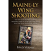 Maine-ly Wing Shooting: The new super instinctive wing shooting guide to clays and game birds