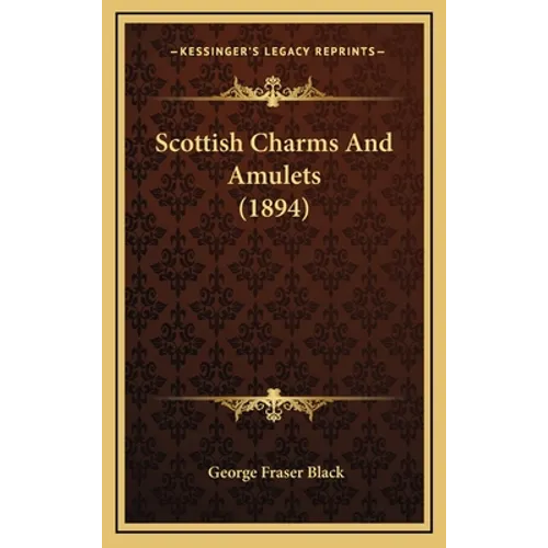Scottish Charms And Amulets (1894)