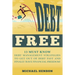 Debt Free: 13 Must Know Debt Management Strategies to Get Out of Debt Fast and Finally Have Financial Freedom