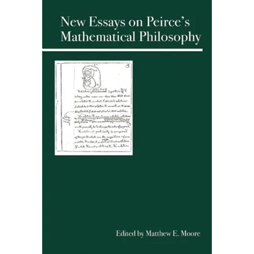 New Essays on Peirce's Mathematical Philosophy