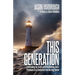 This Generation: Contending for Truth and Proclaiming God's Promises to a Confused and Hurting World.