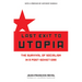 Last Exit to Utopia: The Survival of Socialism in a Post-Soviet Era