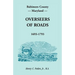 Baltimore County, Maryland Overseers of Roads, 1693-1793