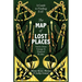 The Map of Lost Places: Stories from Strange & Haunted Realms