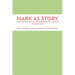 Mark as Story: An Introduction to the Narrative of a Gospel, Third Edition