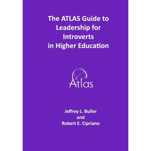 The ATLAS Guide to Leadership for Introverts in Higher Education