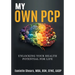 My Own PCP Workbook: Unlocking Your Health Potential For Life