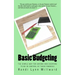 Basic Budgeting: The Simple Way for Anyone and Everyone to be in Control of Their Finances