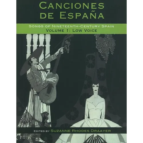 Canciones de España: Songs of Nineteenth-Century Spain: Low Voice