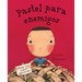 Pastel Para Enemigos (Enemy Pie Spanish Language Edition): (Spanish Books for Kids, Friendship Book for Children)