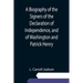 A Biography of the Signers of the Declaration of Independence, and of Washington and Patrick Henry; With an appendix, containing the Constitution of t