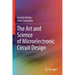The Art and Science of Microelectronic Circuit Design