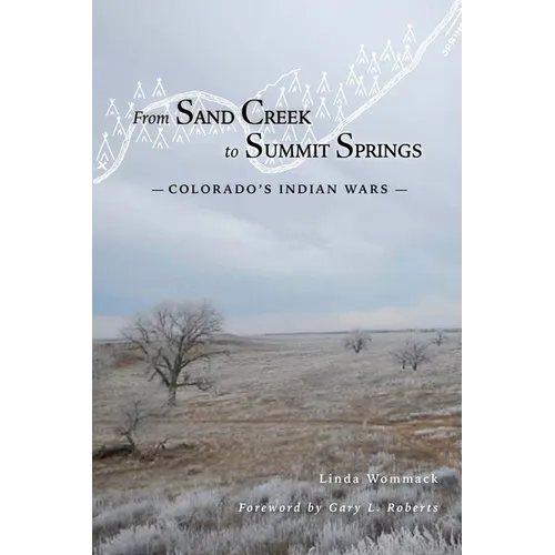 From Sand Creek to Summit Springs: Colorado's Indian Wars