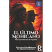 El último mohicano para estudiantes de español. Libro de lectura: The Last of the Mohicans For Spanish learners. Reading Book Level A2. Beginners.