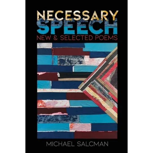 Necessary Speech: New & Selected Poems