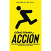 Cómo Tomar Acción: Cómo Dar el Primer Paso y Empezar a Cambiar tu Vida de una Vez por Todas