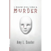 I Know You Like a Murder