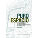 Pure Space (Spanish Edition): Expanding the Public Sphere Through Public Space Transformations in Latin American Spontaneous Settlements