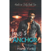 Love's Anchor: A Steamy, Small-Town Friends-to-Lovers Romance Between a Stubborn Bar Owner and a No-Nonsense Cop