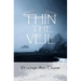 Thin The Veil: Living and Dying Within Celtic Spirituality